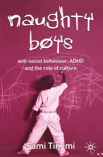 "Naughty Boys - Anti-Social Behaviour, ADHD and the Role of Culture" av Sami Timimi