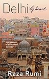 Delhi By Heart by Raza Rumi