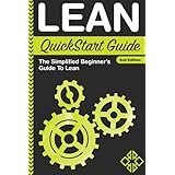 Lean QuickStart Guide: A Simplified Beginner's Guide To Lean