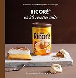 Ricoré, les 30 recettes culte by