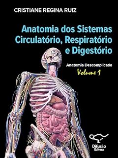 Livro Anatomia dos Sistemas Circulatório, Respiratório e Digestório - vol. 1
