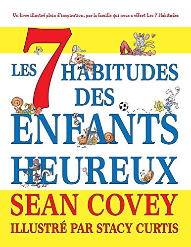 Les 7 Habitudes des Enfants Heureux (French Edition) by Sean Covey