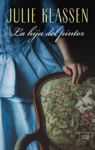 LA HIJA DEL PINTOR por Julie Klassen