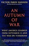 An Autumn of War: What America Learned from September 11 and the War on Terrorism by Victor Davis Hanson