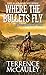 Where the Bullets Fly (A Sheriff Aaron Mackey Western) by Terrence McCauley