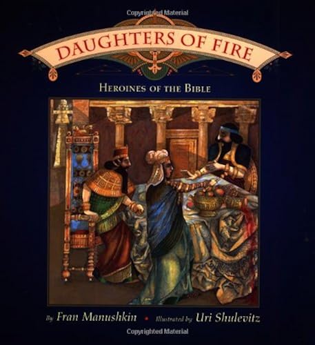 Daughters of Fire: Heroines of the Bible in Oman | Whizz Stories