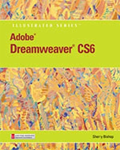 Adobe® Dreamweaver® CS6 Illustrated with Online Creative Cloud Updates (Adobe Cs6 by Course Technology)