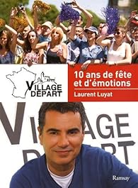 Livres Couvertures de Village Départ : 10 ans de fête de d'émotions