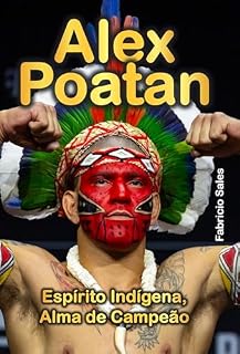 Livro Alex Poatan: Espírito Indígena, Alma de Campeão