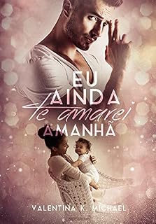Livro Eu ainda te amarei amanhã (Livro único)