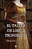 El taller de libros prohibidos (Spanish Edition) by Olalla García