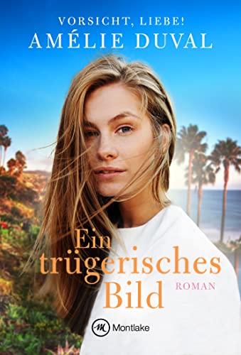 Ein trügerisches Bild (Vorsicht, Liebe!) (German Edition)