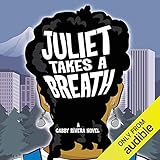 Juliet Takes a Breath: A Gabby Rivera Novel by 
