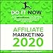 Affiliate Marketing 2020: Exceed 2019 with the Step-by-Step Beginner's Guide to Make Money Online, Passive Income, and Advertising for Your Blogging Profit (The Most Effective New Mastery Secrets ) by