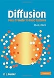 Diffusion: Mass Transfer in Fluid Systems (Cambridge Series in Chemical Engineering)
