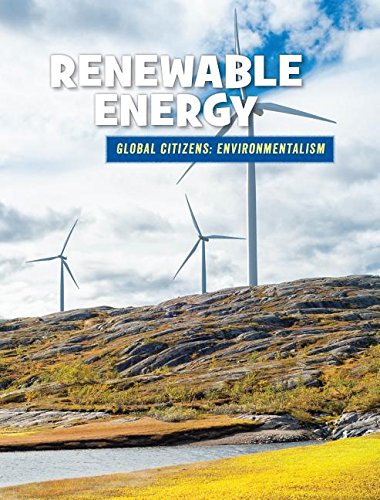 Renewable Energy (Global Citizens: Environmentalism)