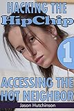Accessing the Hot Neighbor (Hacking the HipChip Book 1)