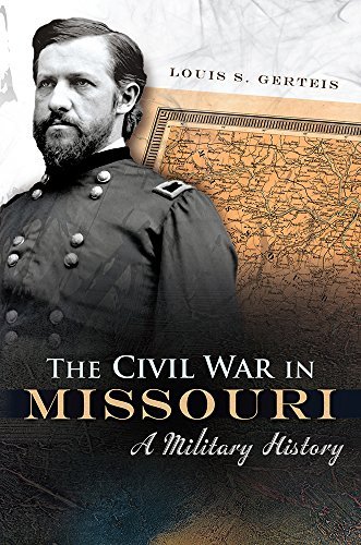 Civil War Missouri: A Military History