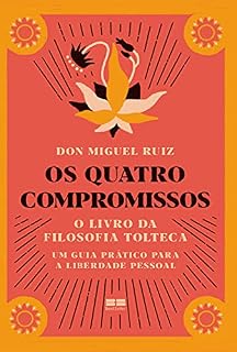 Livro Os quatro compromissos: O livro da Filosofia Tolteca- Um guia prático para a liberdade pessoal