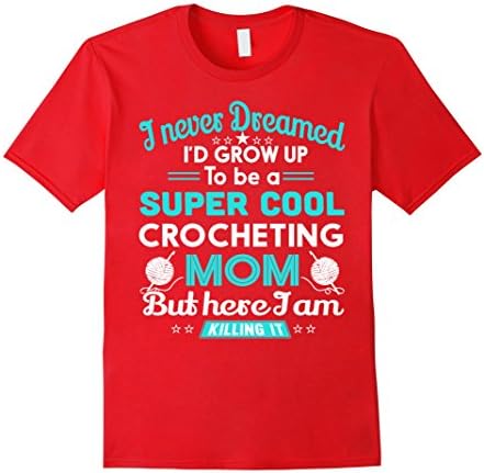 Men's Crochet T-shirt , I never dreamed I'd grow up to be a super  Large Red