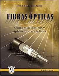 Fibras ópticas: Conceptos teóricos y aplicaciones prácticas: 7 (COMUNICACIÓN TELECOMUNICACIÓN | SISTEMAS Y TEORIA)