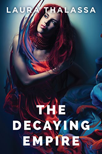 The Decaying Empire (The Vanishing Girl Series Book 2)