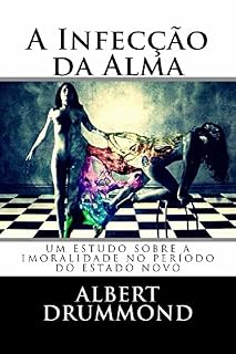Livro A Infecção da Alma: Um estudo sobre a imoralidade no período do Estado Novo.