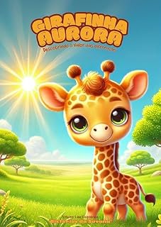 Livro Girafinha Aurora : Descobrindo o valor das diferenças (HISTÓRIAS DA SAVANA Livro 1)