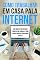 Livro Como Trabalhar Em Casa Pela Internet: Guia Simples Para Ser Mais Produtivo No Trabalho E Como Ganhar Dinheiro Trabalhando Em Casa