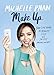 Make Up: Your Life Guide to Beauty, Style, and Success--Online and Off - Book by Michelle Phan