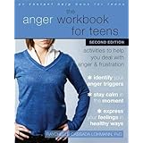 The Anger Workbook for Teens: Activities to Help You Deal with Anger and Frustration