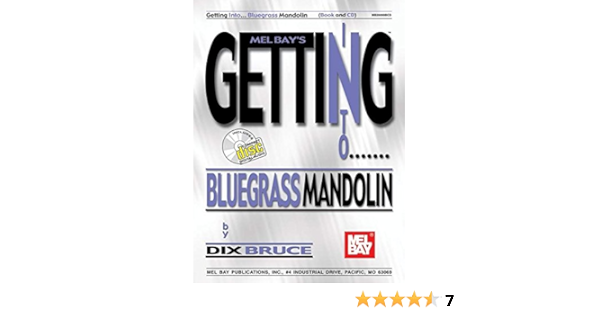 Amazon Com Mel Bay Getting Into Bluegrass Mandolin Mel Bay S Getting Into 9780786666881 Dix Bruce Books