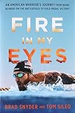 Fire in My Eyes: An American Warrior's Journey from
