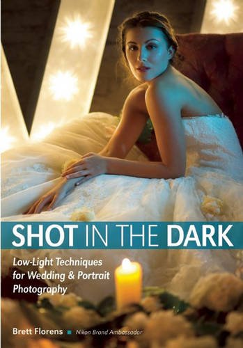 Download Shot in the Dark: Low-Light Techniques for Wedding and Portrait Photography