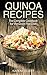 Quinoa Recipes: The Complete Cookbook for the Grain Free Diet by Karen Follett