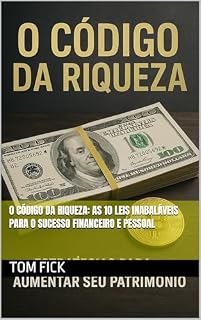 Livro O Código da Riqueza: As 10 Leis Inabaláveis para o Sucesso Financeiro e Pessoal
