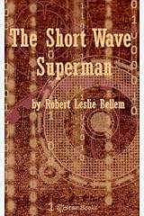 The Short-Wave Superman Kindle Edition