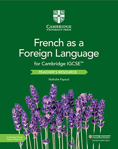 Cambridge IGCSE™ French as a Foreign Language Teacher’s Resource with Digital Access (Cambridge International IGCSE) (French Edition)