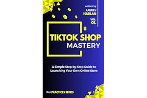 TikTok Shop Mastery: A Step-by-Step Guide to Launching Your Own Online Store