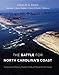 The Battle for North Carolina's Coast: Evolutionary History, Present Crisis, and Vision for the Future