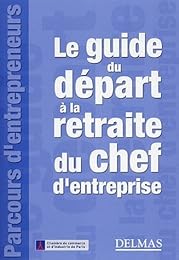 Le  guide du départ à la retraite du chef d'entreprise