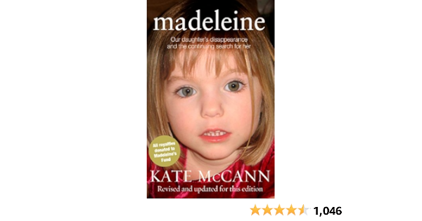 Amazon Com Madeleine Our Daughter S Disappearance And The Continuing Search For Her Ebook Mccann Kate Tienda Kindle