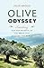 Olive Odyssey: Searching for the Secrets of the Fruit That Seduced the World