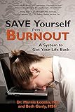 Save Yourself from Burnout: A System to Get Your Life Back by Marnie Loomis, Beth Genly