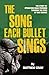 The Song Each Bullet Sings: The Story of Operation Iraqi Freedom Through the Eyes of One Marine by