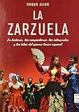 Image de ZARZUELA. LA. La historia, los compositores, los intérpretes y los hitos del género lírico español