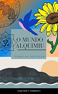 Livro O Mundo Alquímiu: Fábulas Poéticas