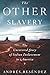 The Other Slavery: The Uncovered Story of Indian Enslavement in America
