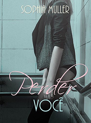 Perder vocÃª por [Muller, Sophia]