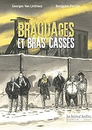 Braquages et bras cassés